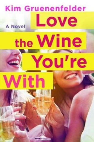 Cover of Love the Wine You're with