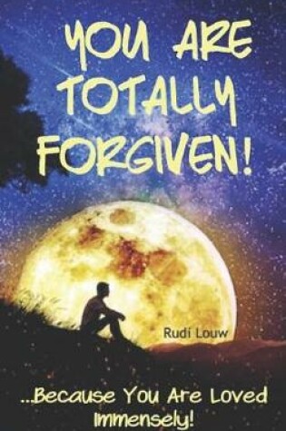 Cover of You Are Totally Forgiven!