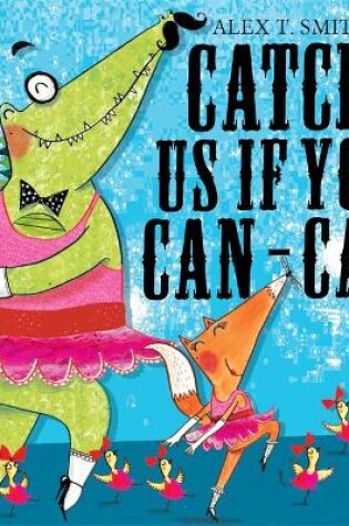 Cover of Catch Us If You Can-Can!