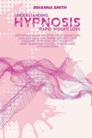 Cover of Understanding Rapid Weight Loss Hypnosis