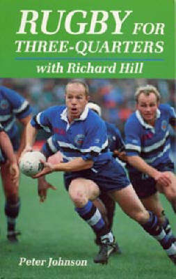 Book cover for Rugby for Three-quarters with Richard Hill