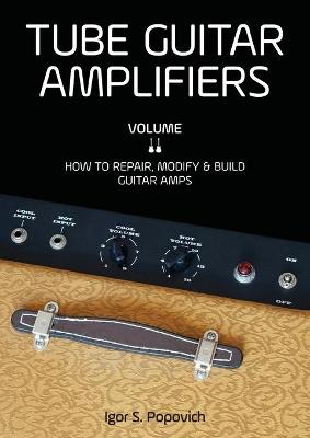 Book cover for Tube Guitar Amplifiers Volume 2