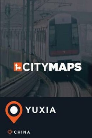 Cover of City Maps Yuxia China