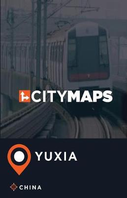 Book cover for City Maps Yuxia China