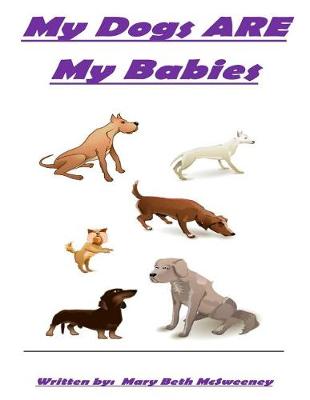 Book cover for My Dogs ARE My Babies