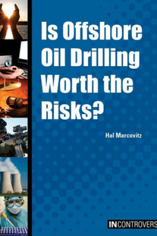 Cover of Is Offshore Oil Drilling Worth the Risks?