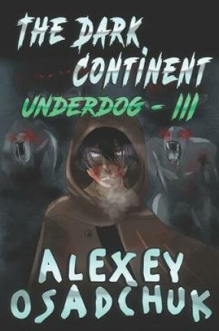 Cover of The Dark Continent (Underdog Book #3)