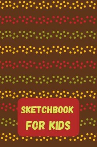 Cover of Sketchbook for KidsArtist Pad PaperDrawing Pad Kids LargeKids Sketch Pads for DrawingSketch Book 8x5Childs Sketch BookSketching Pad