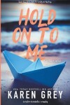 Book cover for Hold On To Me