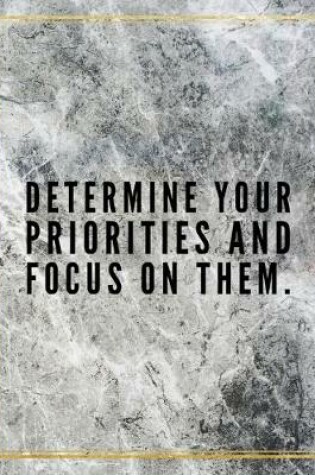 Cover of Determine your priorities and focus on them.
