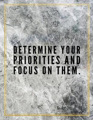 Book cover for Determine your priorities and focus on them.