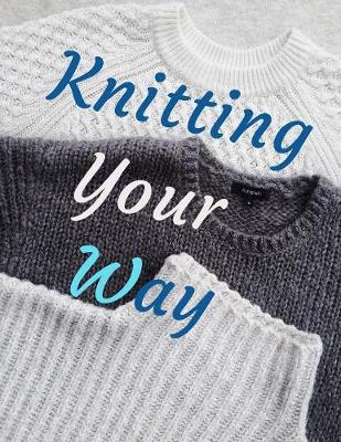 Book cover for Knitting Your Way