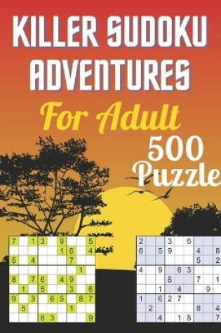 Cover of KILLERSUDOKU ADVENTURES For Adult 500 Puzzle