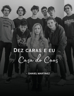 Book cover for Dez caras e eu, Casa do Caos