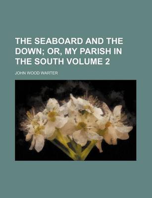 Book cover for The Seaboard and the Down Volume 2; Or, My Parish in the South