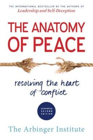 Cover of The Anatomy of Peace: Resolving the Heart of Conflict