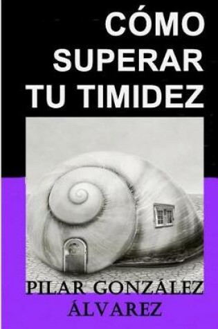 Cover of C mo Superar Tu Timidez