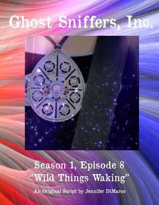 Book cover for Ghost Sniffers, Inc. Season 1, Episode 8 Script