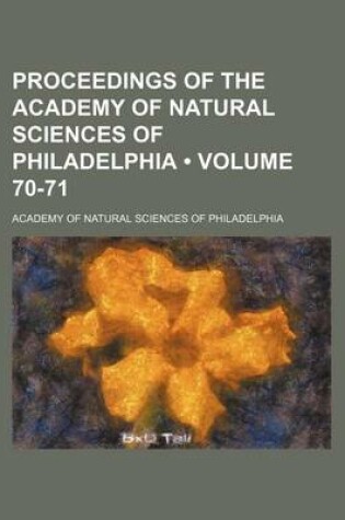 Cover of Proceedings of the Academy of Natural Sciences of Philadelphia (Volume 70-71)