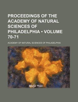 Book cover for Proceedings of the Academy of Natural Sciences of Philadelphia (Volume 70-71)