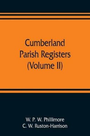 Cover of Cumberland parish registers (Volume II)