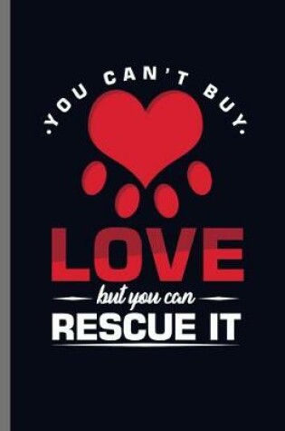 Cover of You can't buy Love but you can Rescue it