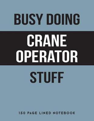 Book cover for Busy Doing Crane Operator Stuff