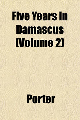 Book cover for Five Years in Damascus (Volume 2)