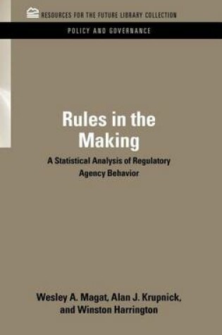 Cover of Rules in the Making: A Statistical Analysis of Regulatory Agency Behavior