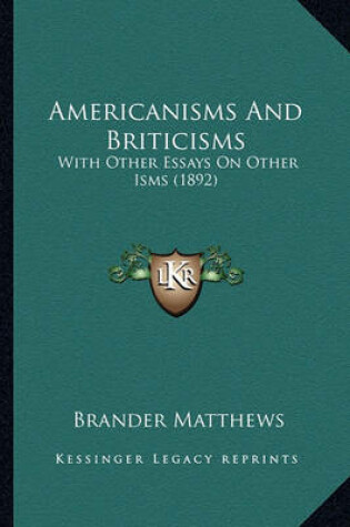 Cover of Americanisms and Briticisms Americanisms and Briticisms