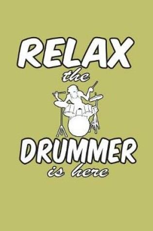 Cover of Relax The Drummer Is Here