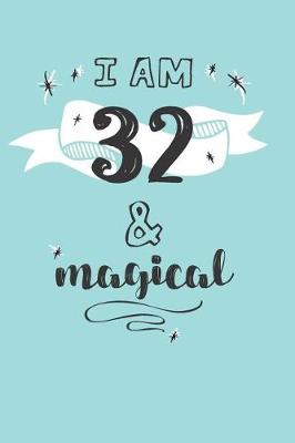 Book cover for I Am 32 And Magical