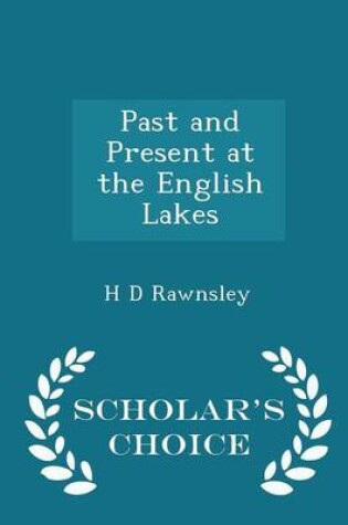 Cover of Past and Present at the English Lakes - Scholar's Choice Edition