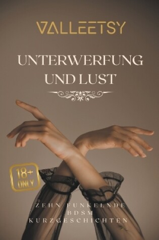 Cover of Unterwerfung und Lust Zehn funkelnde BDSM Kurzgeschichten