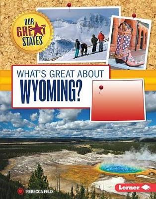 Book cover for What's Great about Wyoming?