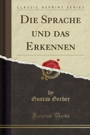 Cover of Die Sprache und das Erkennen (Classic Reprint)