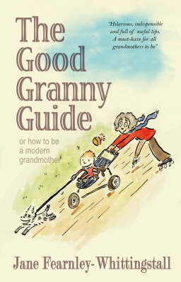 Book cover for Good Granny Guide: Or How to be a Modern Grandmother