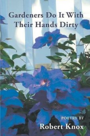 Cover of Gardeners Do It With Their Hands Dirty