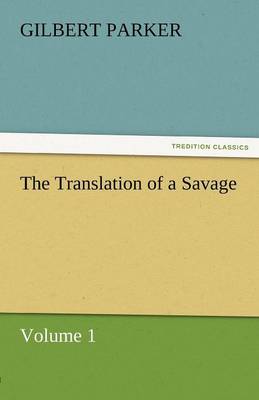 Book cover for The Translation of a Savage, Volume 1