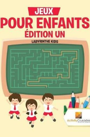 Cover of Jeux Pour Enfants Édition Un