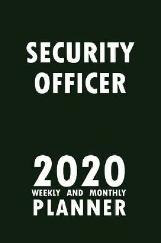 Cover of Security Officer 2020 Weekly and Monthly Planner