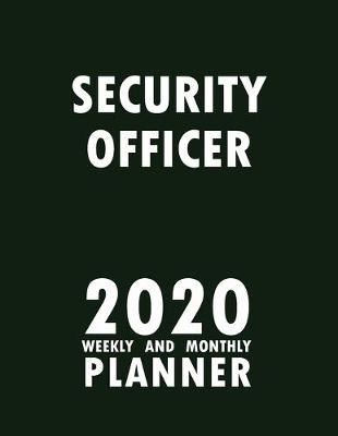 Book cover for Security Officer 2020 Weekly and Monthly Planner