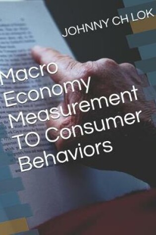 Cover of Macro Economy Measurement TO Consumer Behaviors