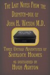 Book cover for The Last Notes From the Dispatch-box of John H. Watson M.D.