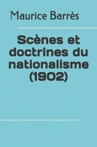 Cover of Scenes et doctrines du nationalisme (1902)