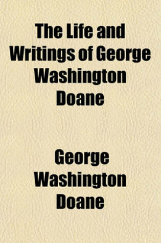 Cover of The Life and Writings of George Washington Doane