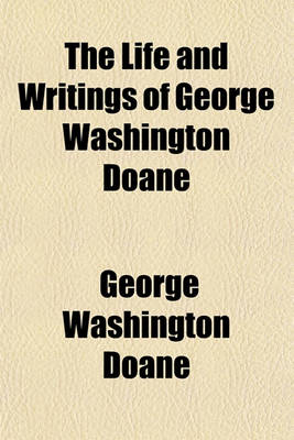 Book cover for The Life and Writings of George Washington Doane