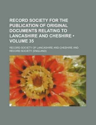 Book cover for Record Society for the Publication of Original Documents Relating to Lancashire and Cheshire (Volume 35 )