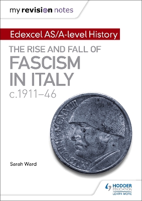 Book cover for My Revision Notes: Edexcel AS/A-level History: The rise and fall of Fascism in Italy c1911-46