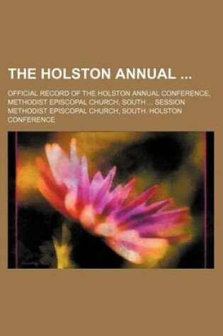 Cover of The Holston Annual; Official Record of the Holston Annual Conference, Methodist Episcopal Church, South Session